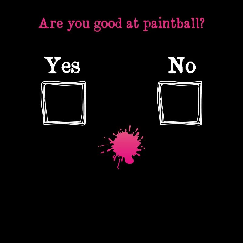 Are you good at paintball team player sarcasm