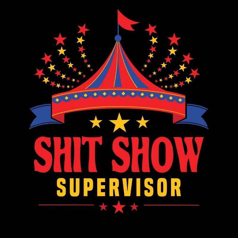 Circus Shit Show Supervisor