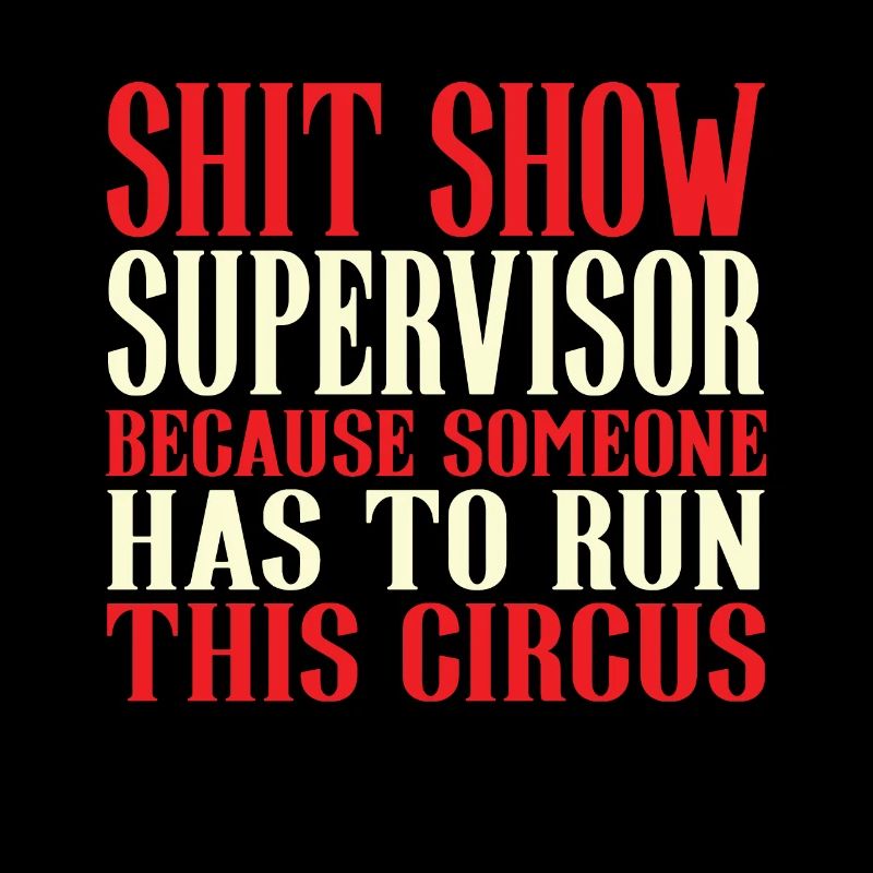Funny Circus Chaos Saying Control Supervisor
