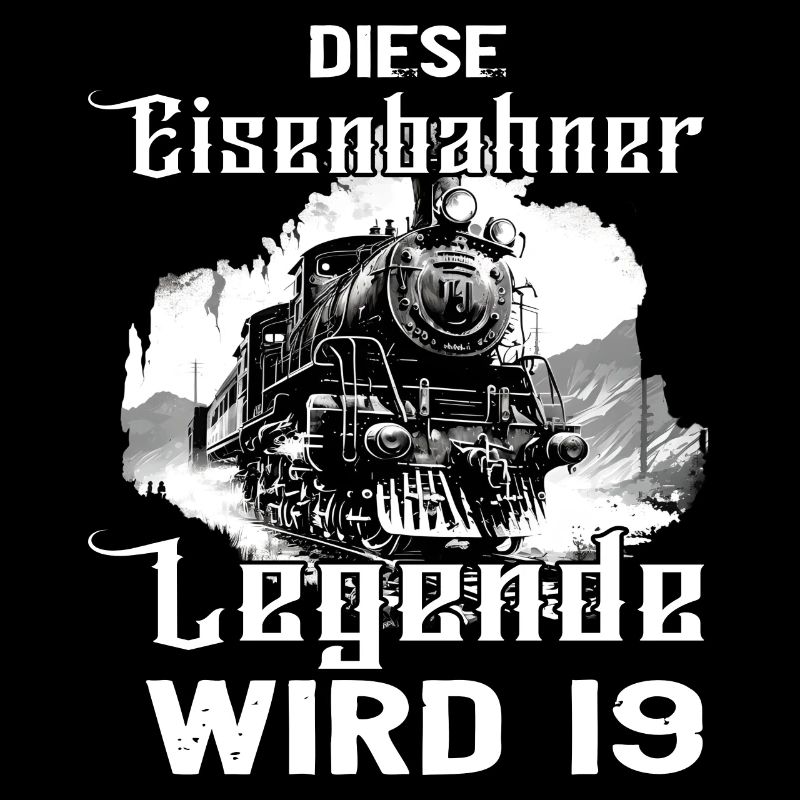 19 Geburtstag Eisenbahner Eisenbahn Beruf Spruch
