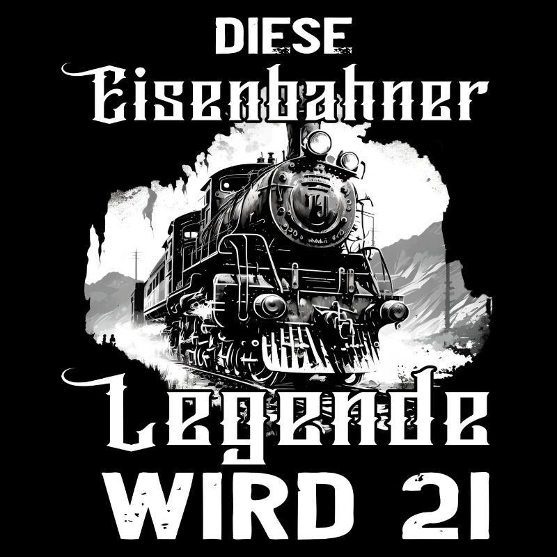 Eisenbahner 21 Geburtstag Eisenbahn Beruf Spruch