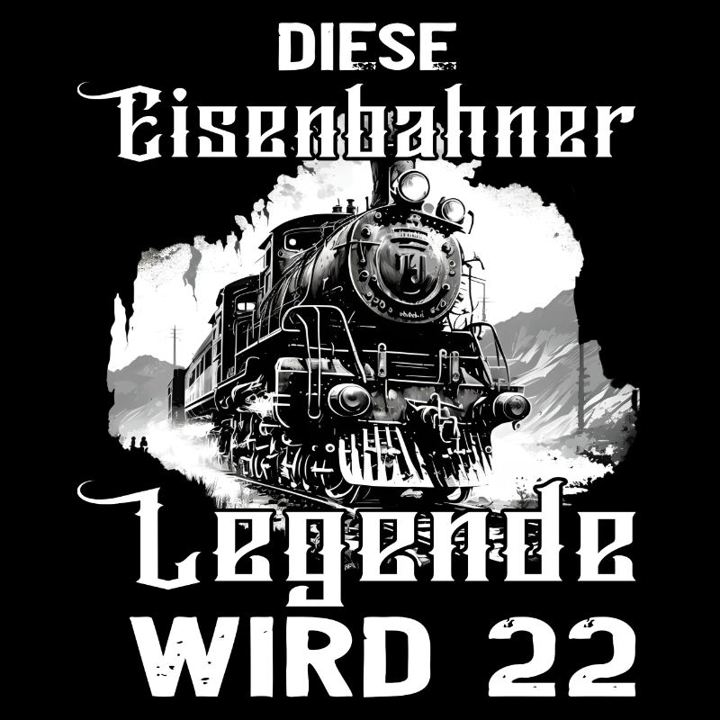 Eisenbahner 22 Geburtstag Beruf Eisenbahn Spruch