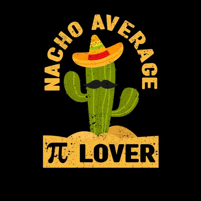 Nacho Average Pi Lover Funnier