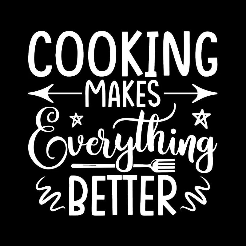 Cooking makes everything better