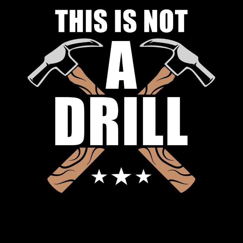 This Is Not A Drill Craftsman Jokes Hammer