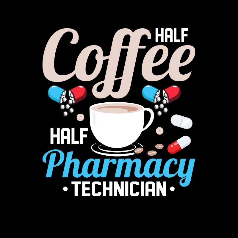 Half Coffee Half Pharmacy Technician Pharmacist