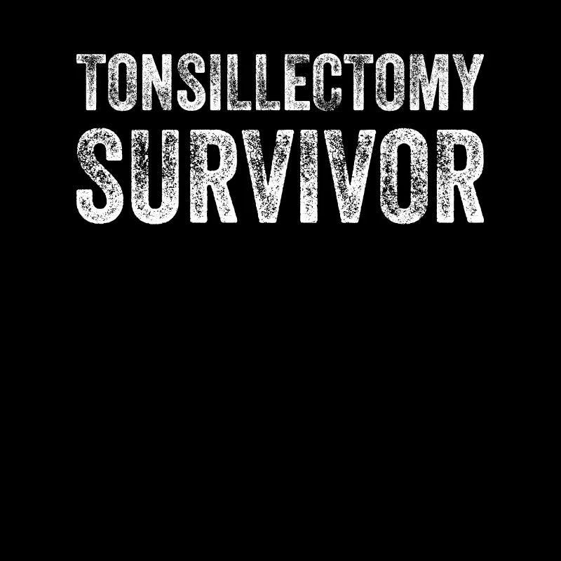 Tonsillectomy Survivor Tonsil Surgery Tonsils