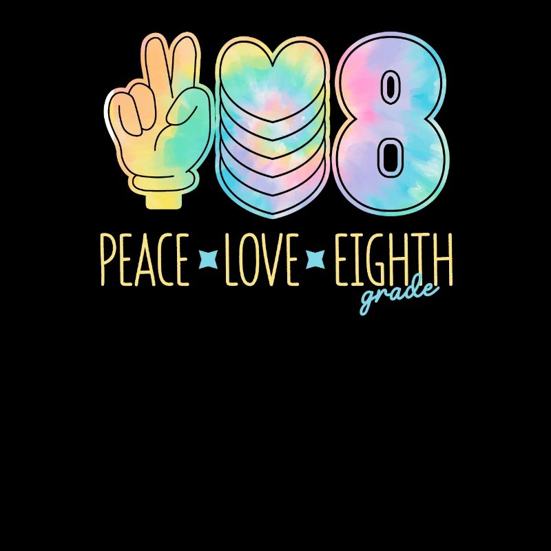 Peace Love Eighth Grade 8. Funny Tie Dye Student