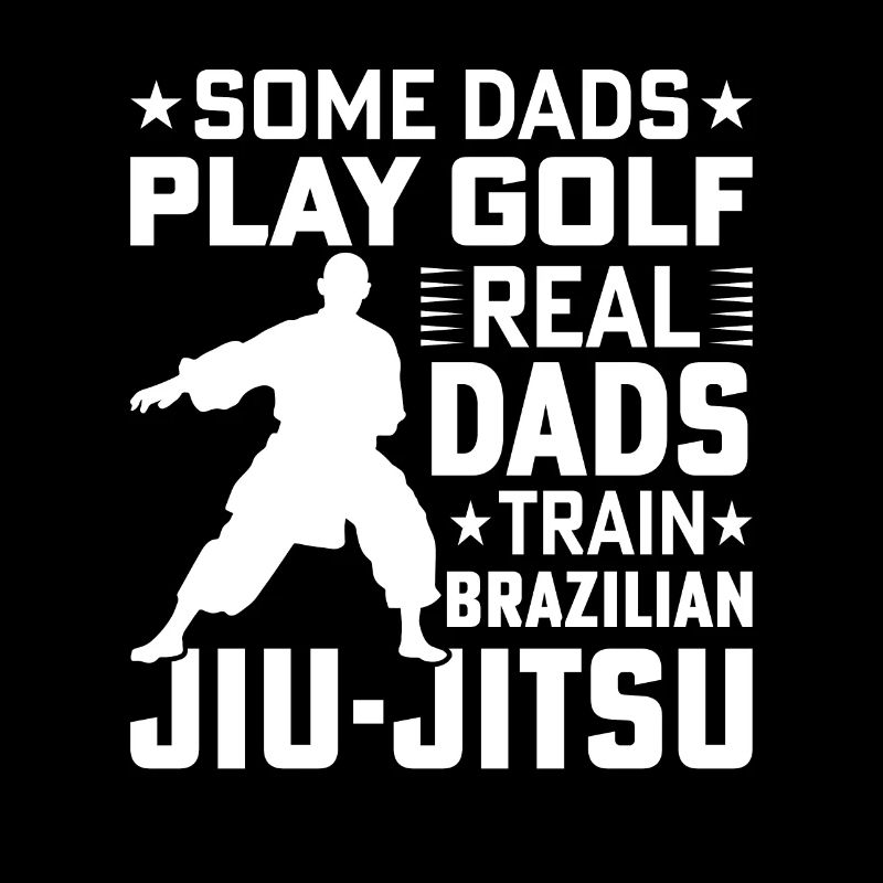 Some Dads play Golf Real Dads train Jiu-Jitsu
