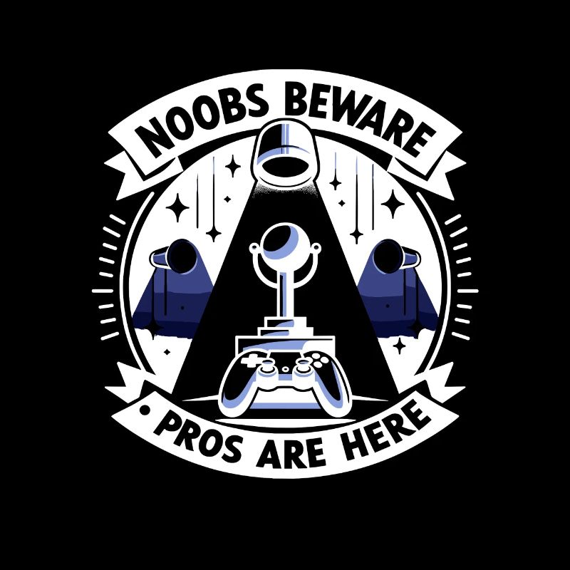 Noobs Beware Pros Are Here