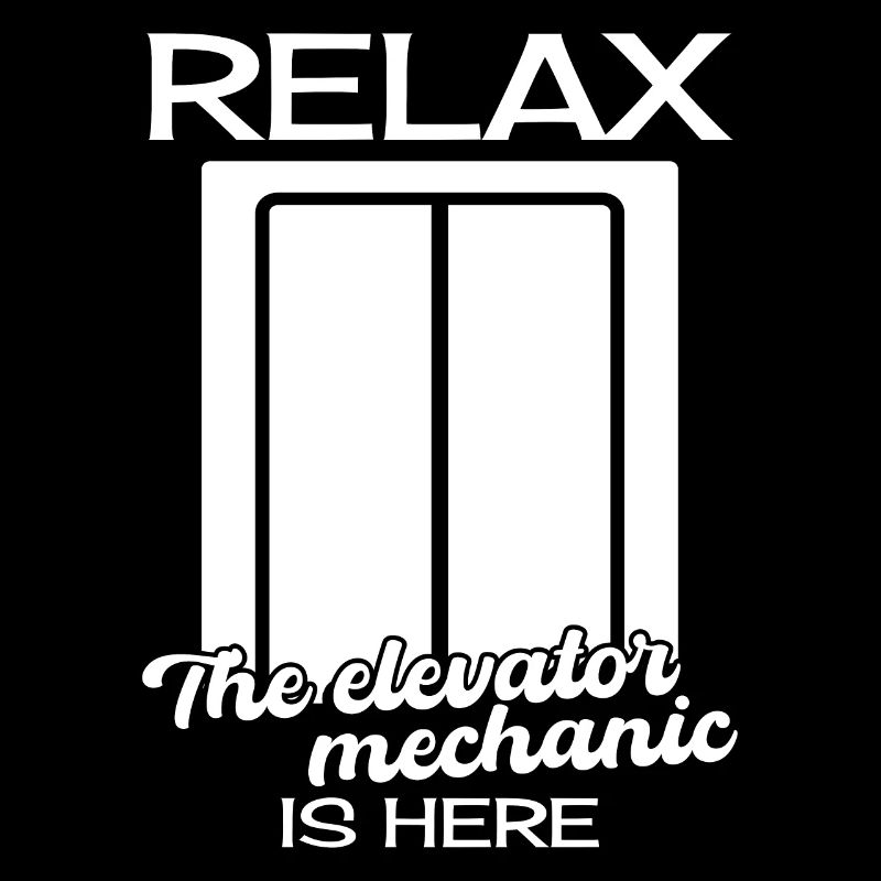 Funny Elevator Mechanic Relax The Elevator Is Here