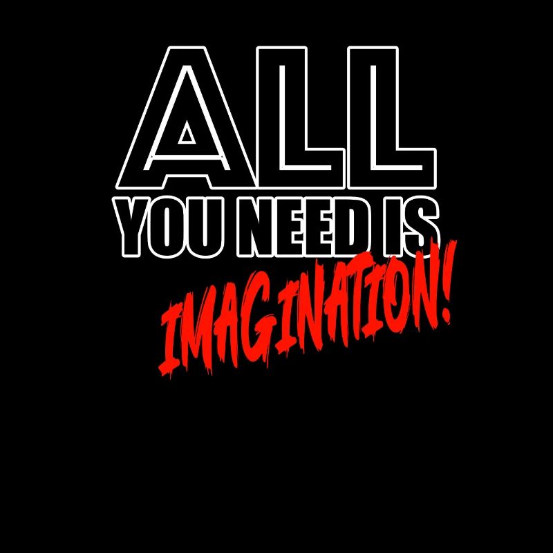 All you need is imagination!