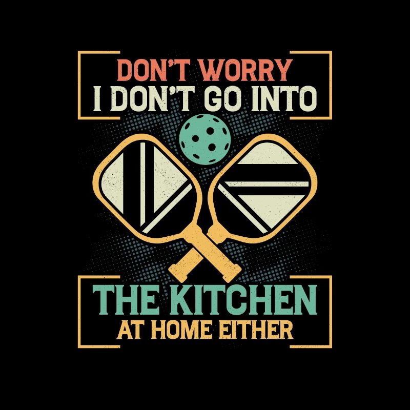Don't Worry Kitchen Paddle Pickleball