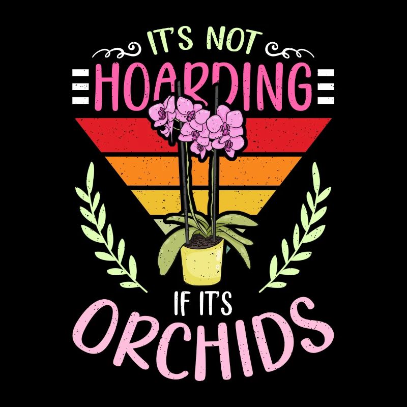 Orchids It's Not Hoarding If It's Orchids Plants