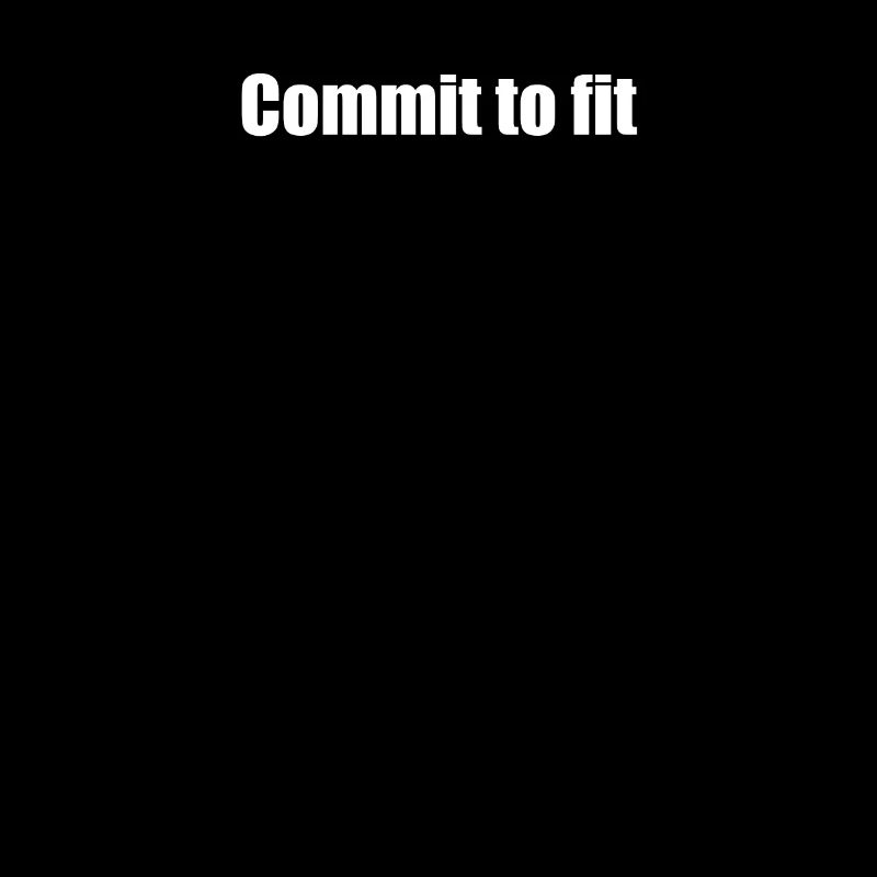 Fitness - Commit to fit