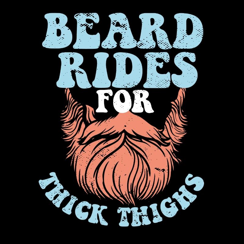 Funny Bearded Guy Beard Rides for Thick Thighs