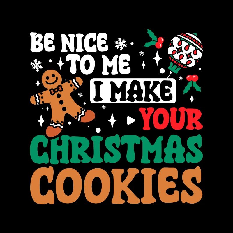 Sois gentil avec moi, je fais tes biscuits de Noël