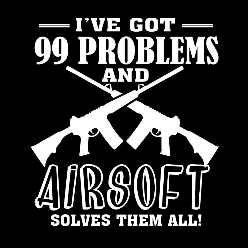 Airsoft Airsoft Solves All Problems