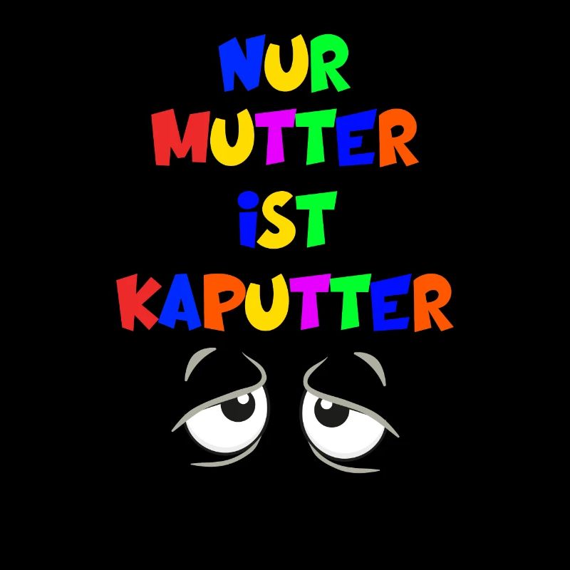 Nur Mutter ist kaputter gestresste Mama Mutti Mami