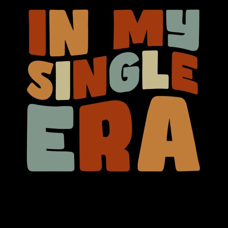 Dans mon ère de célibataire drôle de vie de célibataire