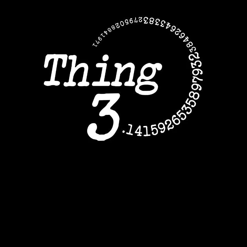 Thing Pi Day Funny Mathematical 3.14 Science