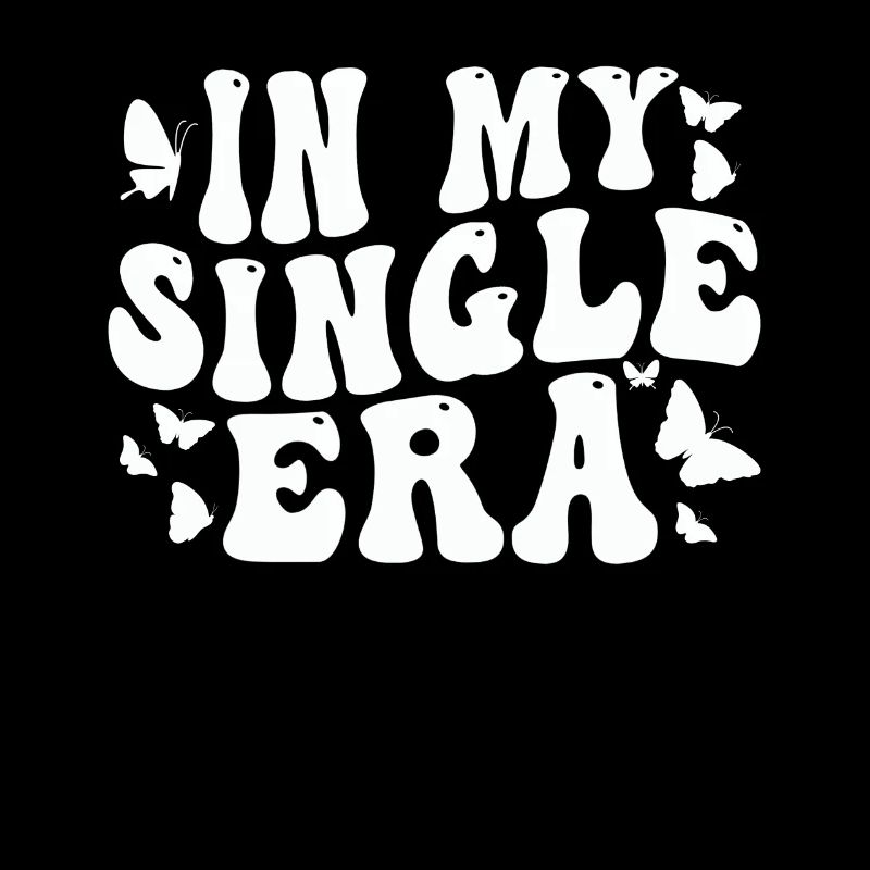 In My Single Era Funny Single Life