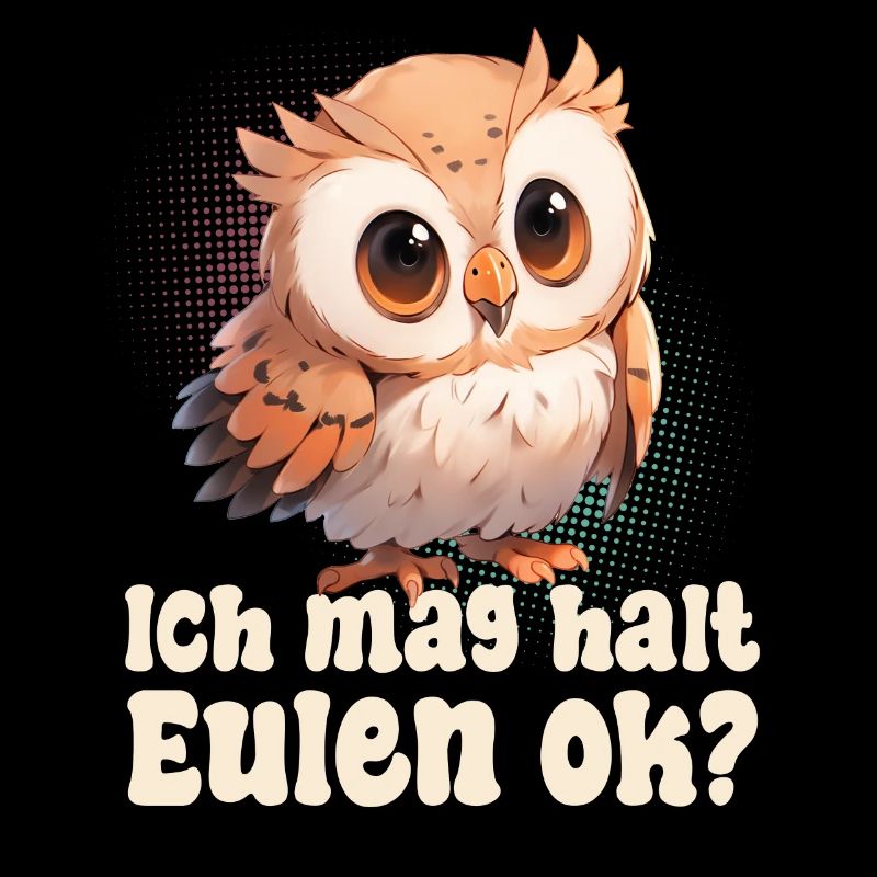 Ich Mag Halt Eulen Ok?