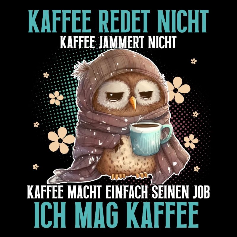 Eule Kaffee Lustiger Spruch