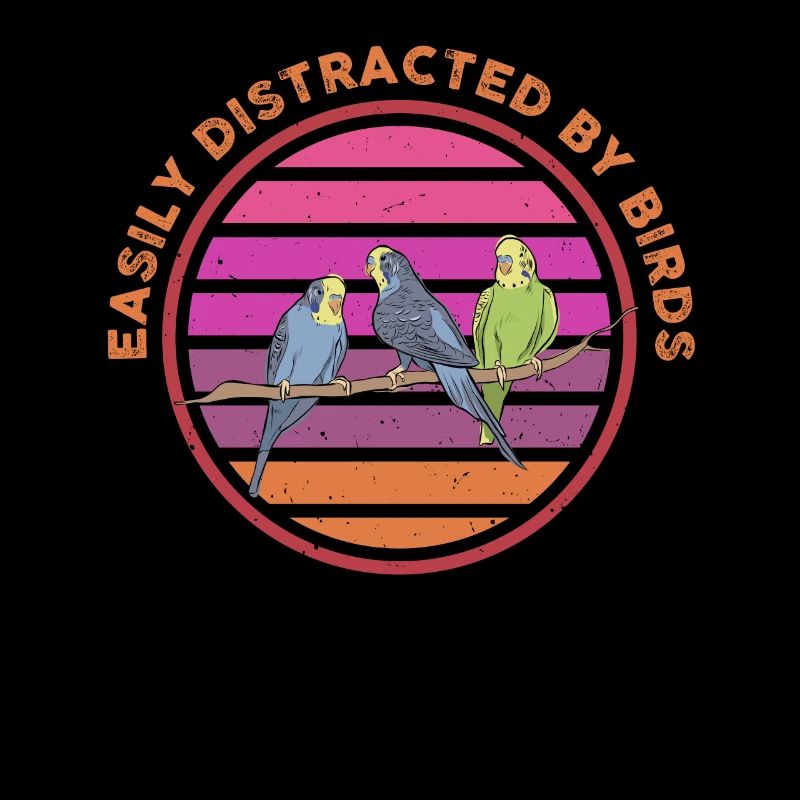 Easily Distracted By Birds Bird Lover