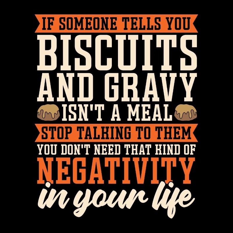 Biscuits And Gravy If Someone Tells Biscuits Lover
