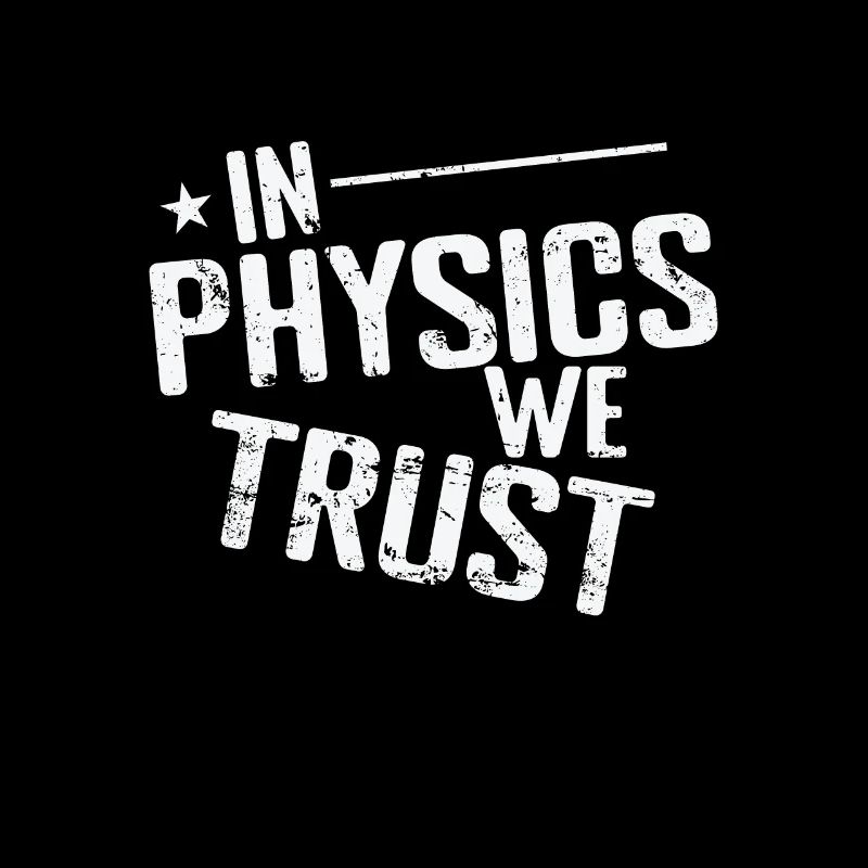In Physics we Trust Natural Science