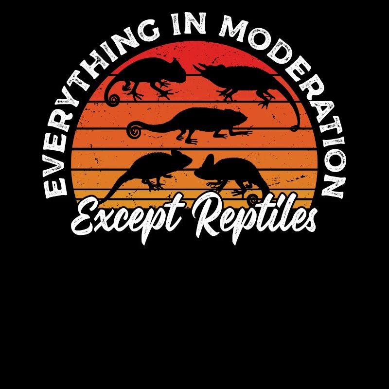 Everything In Moderation Except Reptiles