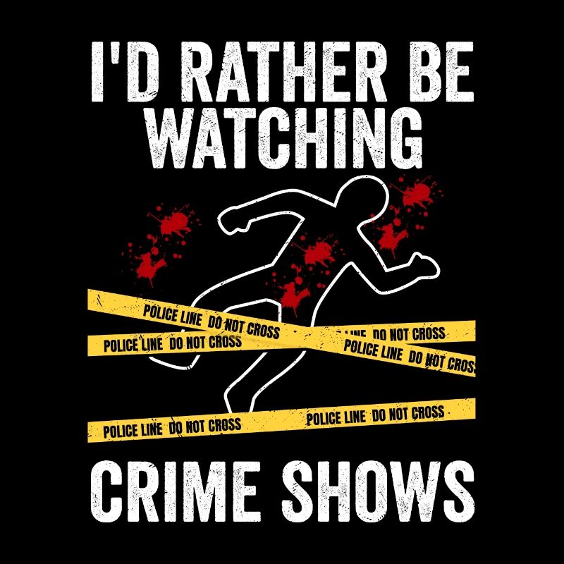 I'd Rather Be Watching Crime Shows Serial Killer M