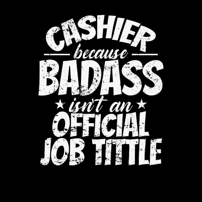 Caissier parce que Badass n’est pas un titre de poste officiel