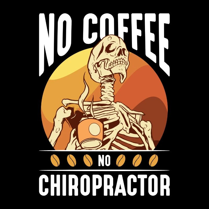 Chiropractor No Coffee No Osteopath Coffee Lover