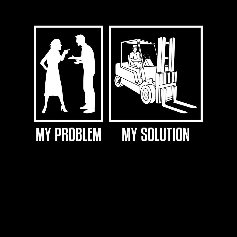 Forklift Operator My Problem My Pictogram Dad Mom