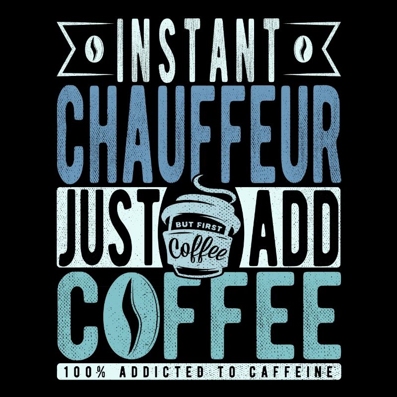 Instant Chauffeur Il suffit d’ajouter du café