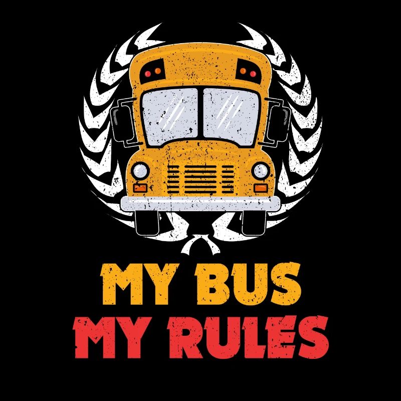 My Bus My Rules - Funny Gift for Bus Drivers