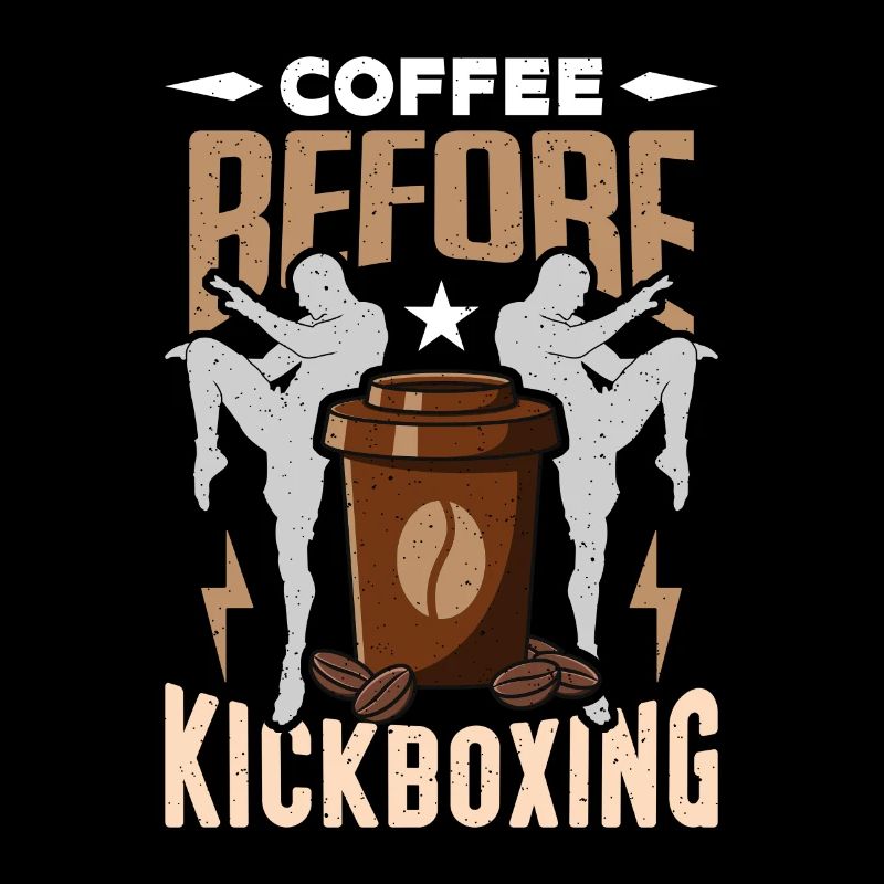 Kickboxer Coffee Before Thai Boxing Coffee Lover