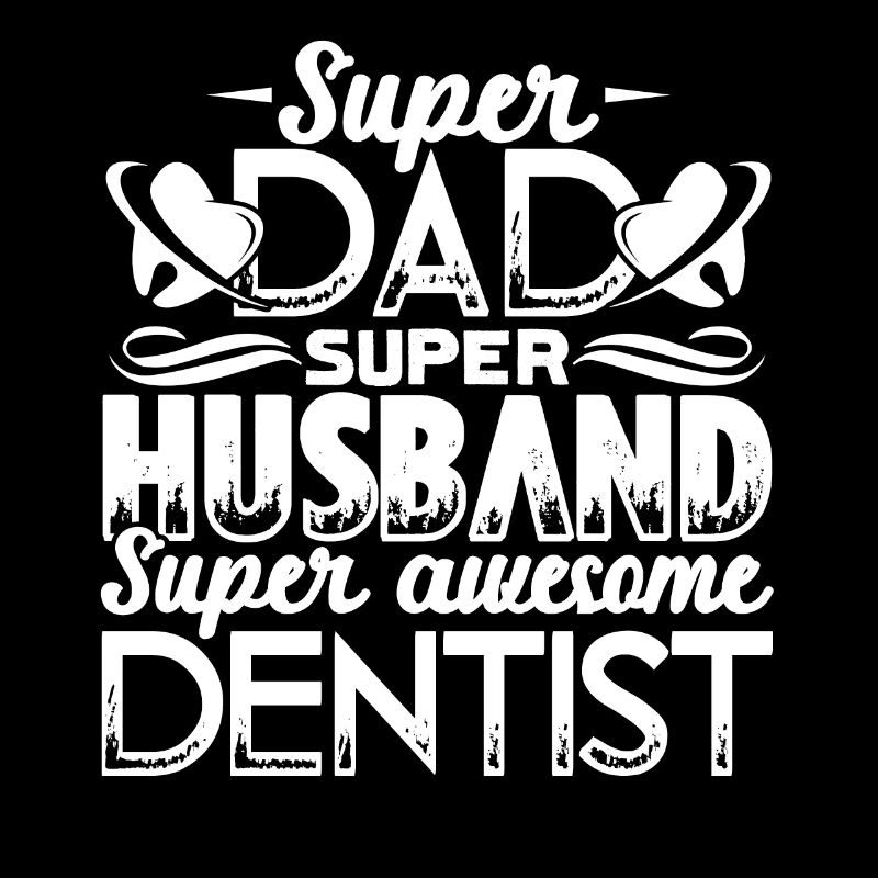 Dentist Super Awesome Dentist And Dad