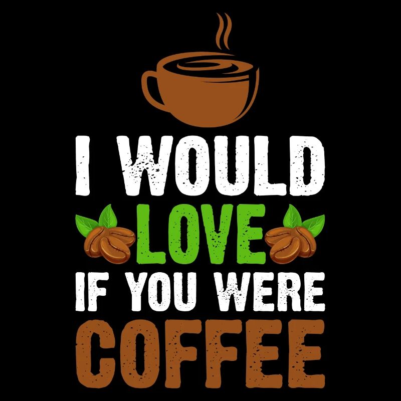 J’adorerais que tu sois café