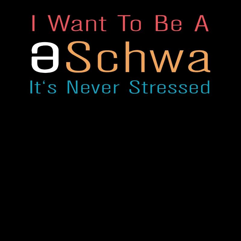 Ich will ein Schwa sein, der nie gestresst ist