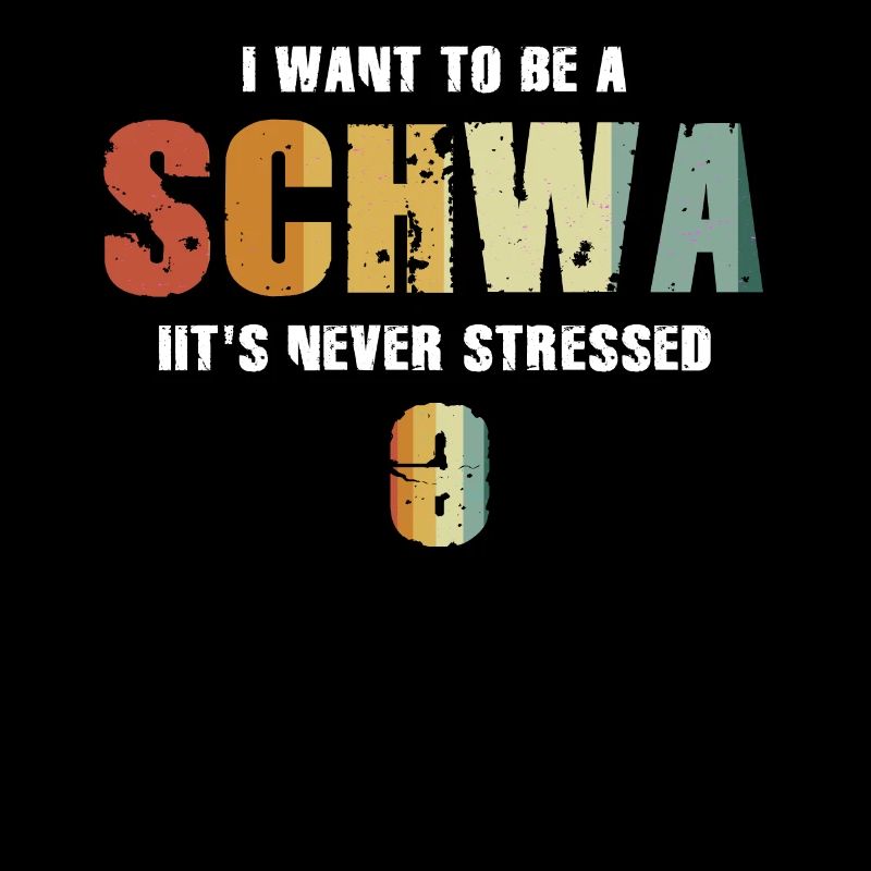 I Want To Be A Schwa Its Never Stressed