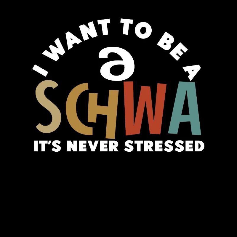 Ich will ein Schwa sein, der nie gestresst ist