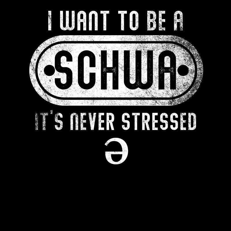 Ich will ein Schwa sein, der nie gestresst ist