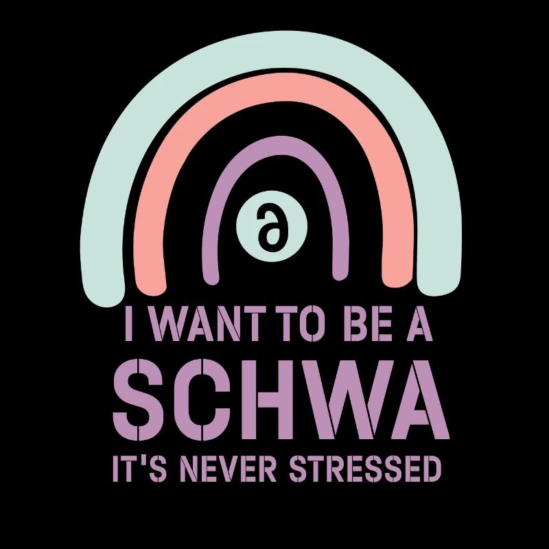 Ich will ein Schwa sein, der nie gestresst ist