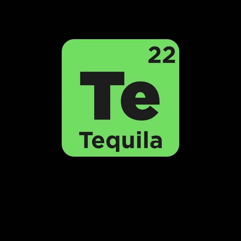 Te - Tequila Chemistry Element Funny Alcohol Lover