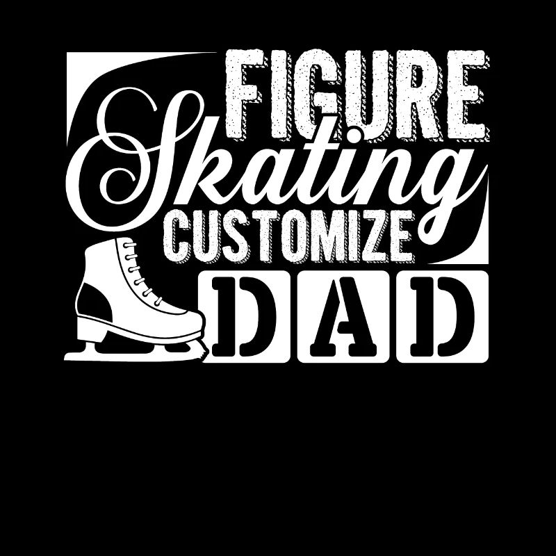 Figure Skating Figure Skating Customize Dad