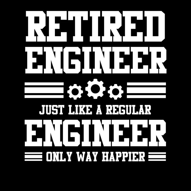 Retired Engineer Engineering Funny Retirement