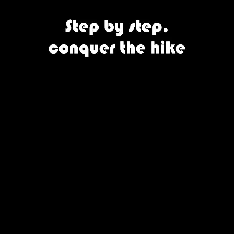Hiking - Step by step, conquer the hike